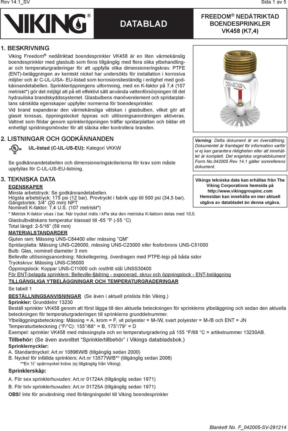 att uppfylla olika dimensioneringskrav.