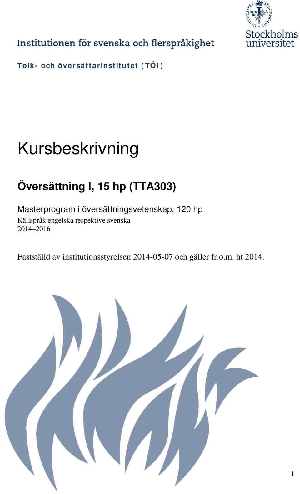 översättningsvetenskap, 120 hp Källspråk engelska respektive