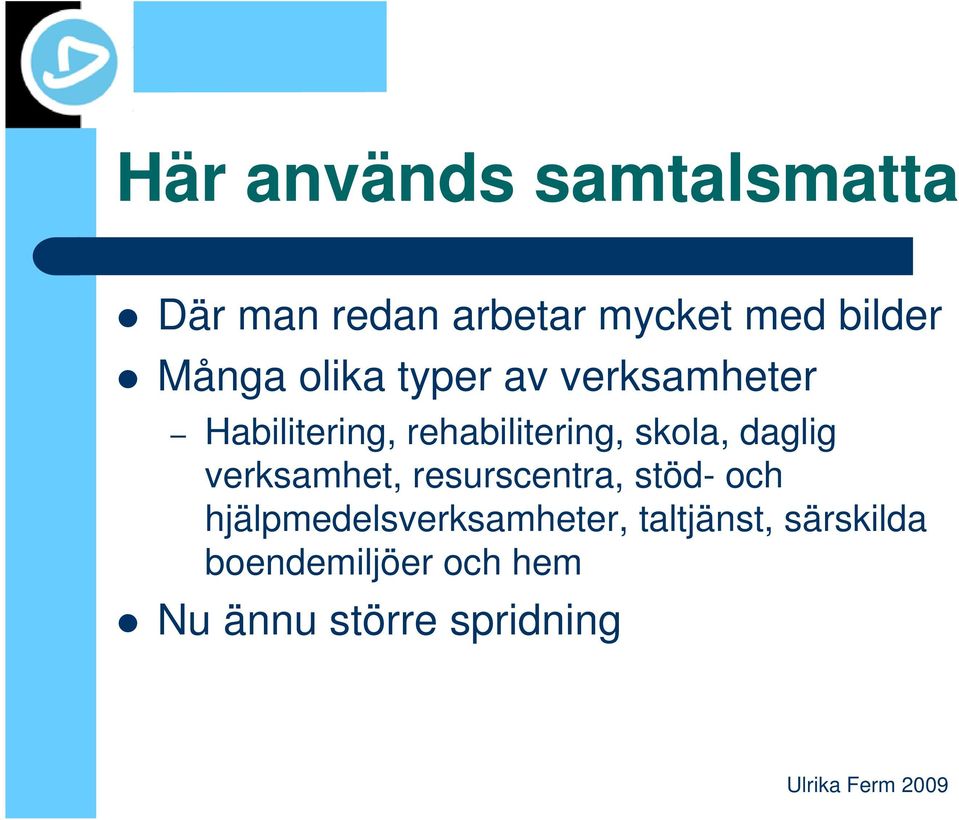 skola, daglig verksamhet, resurscentra, stöd- och