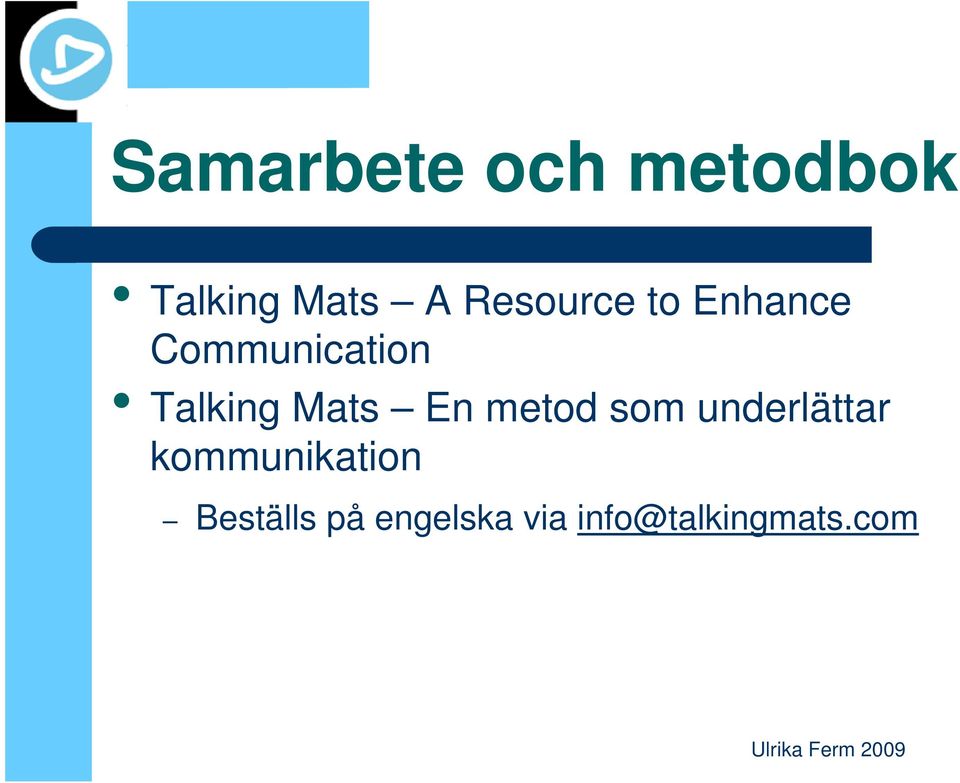 Mats En metod som underlättar