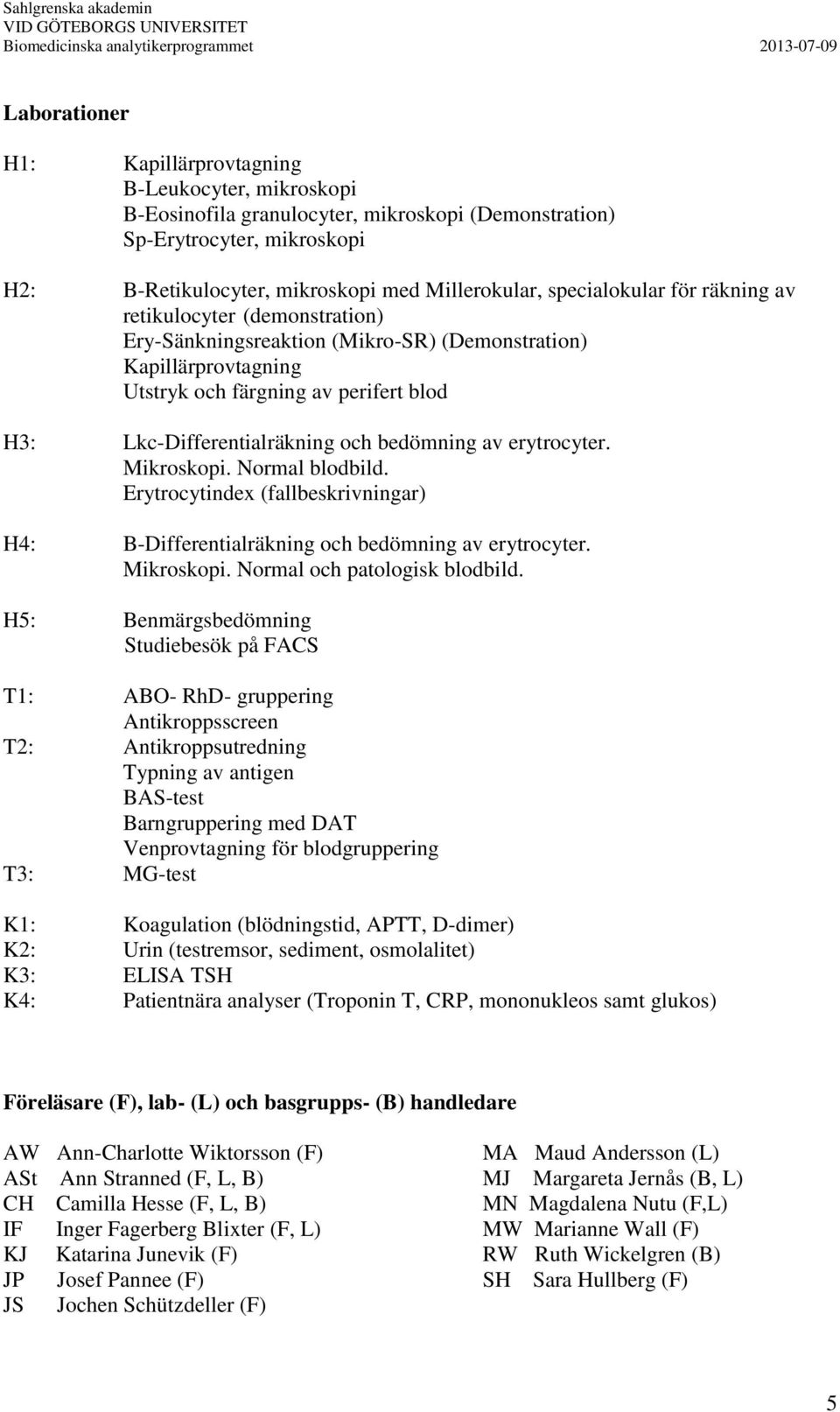 bedömning av erytrocyter. Mikroskopi. Normal blodbild. Erytrocytindex (fallbeskrivningar) H4: B-Differentialräkning och bedömning av erytrocyter. Mikroskopi. Normal och patologisk blodbild.