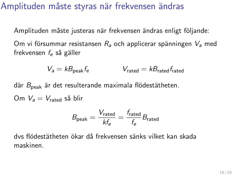 rated = kb rated f rated där B peak är det resulterande maximala flödestätheten.