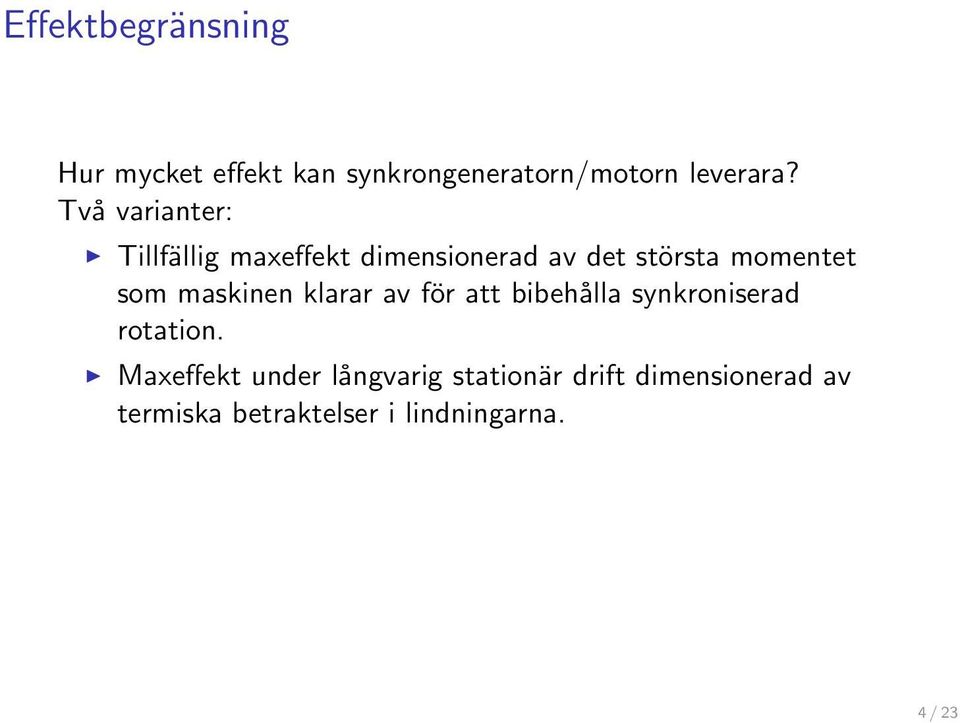 maskinen klarar av för att bibehålla synkroniserad rotation.