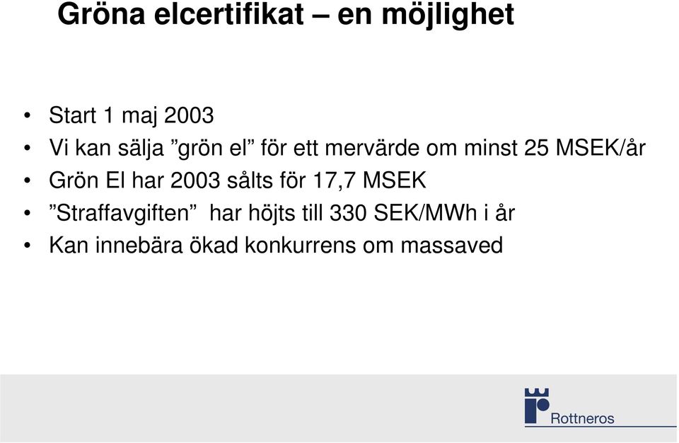El har 2003 sålts för 17,7 MSEK Straffavgiften har höjts