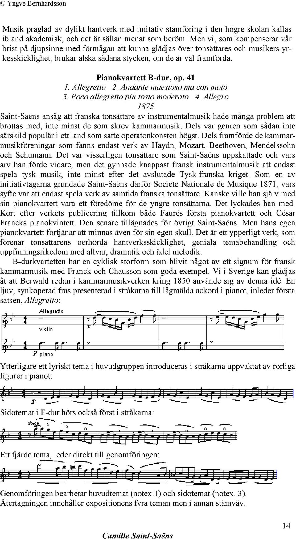 Pianokvartett B-dur, op. 41 1. Allegretto 2. Andante maestoso ma con moto 3. Poco allegretto più tosto moderato 4.