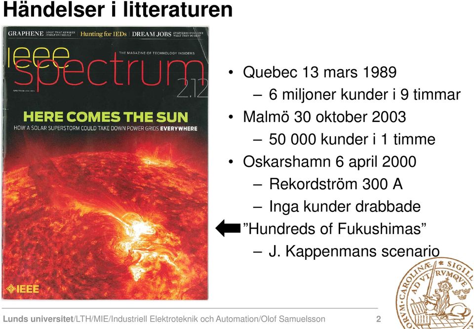 Rekordström 300 A Inga kunder drabbade d Hundreds of Fukushimas J.