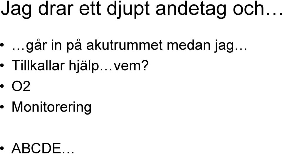 medan jag Tillkallar hjälp