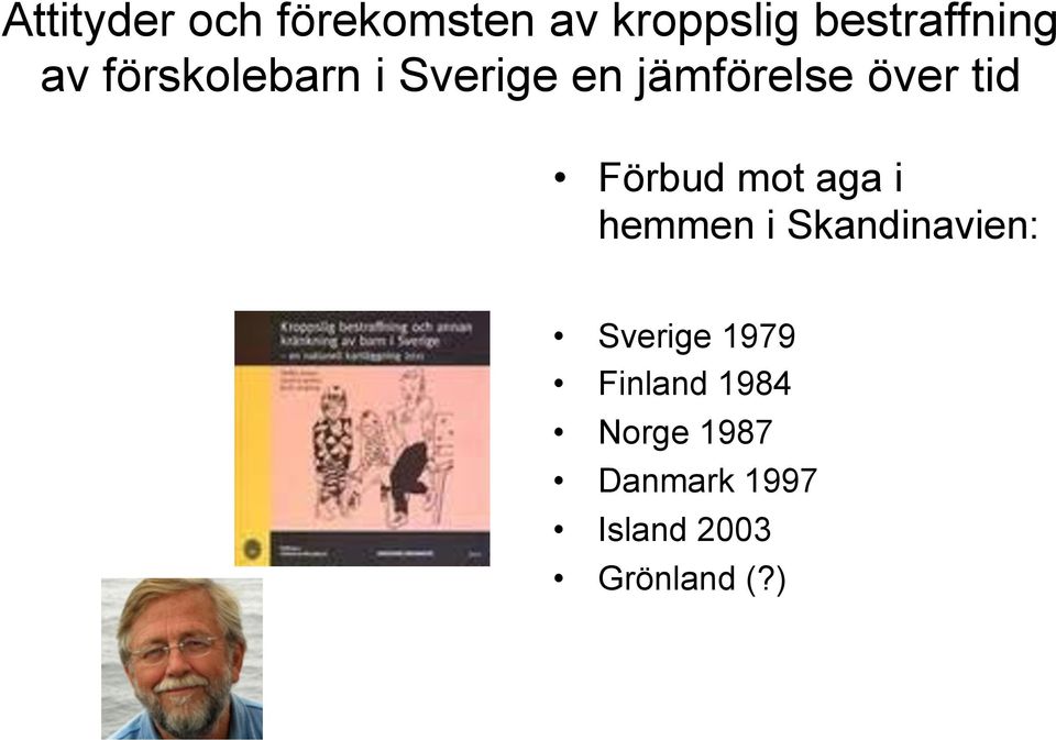 Förbud mot aga i hemmen i Skandinavien: Sverige 1979