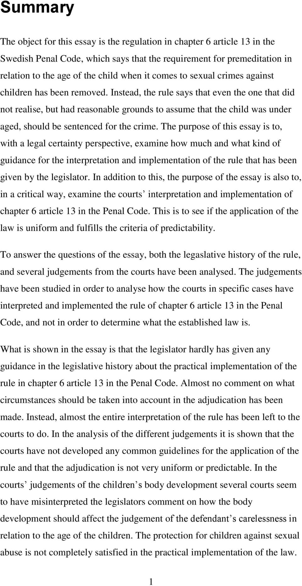 Instead, the rule says that even the one that did not realise, but had reasonable grounds to assume that the child was under aged, should be sentenced for the crime.