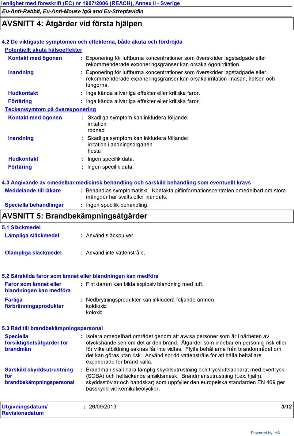 rekommenderade exponeringsgränser kan orsaka ögonirritation.