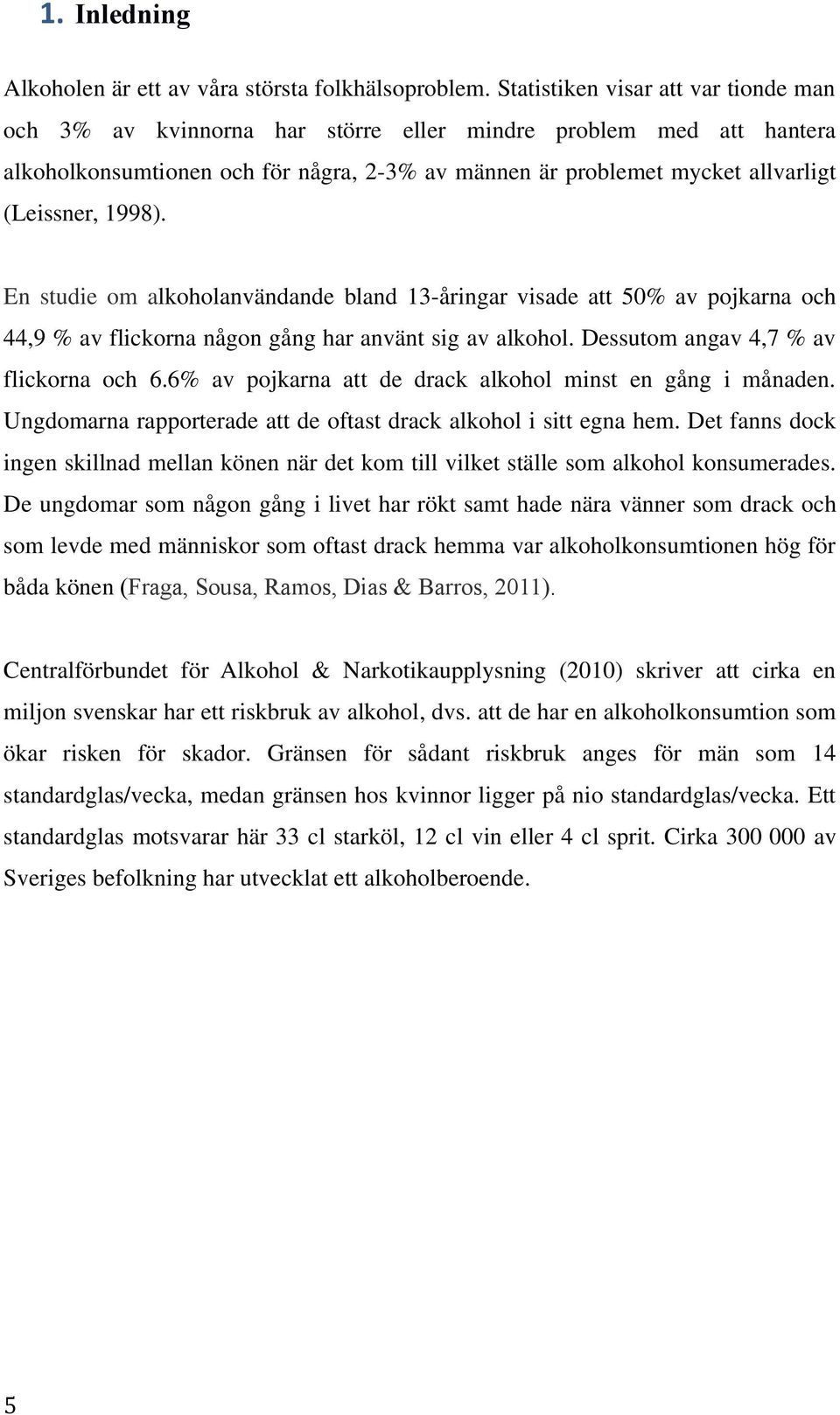 D f k g k m kö ä km vk ä m kh kum. D ugm m åg gåg v h ök m h ä vä m k h m v m mäk m f k hmm v khkum hög fö bå kö (Fg, Su, Rm, D & B, 2011).