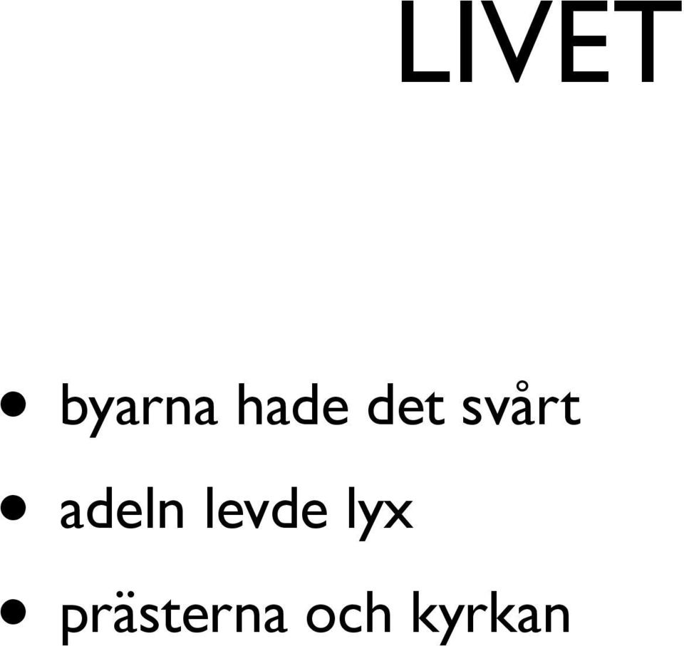 adeln levde lyx