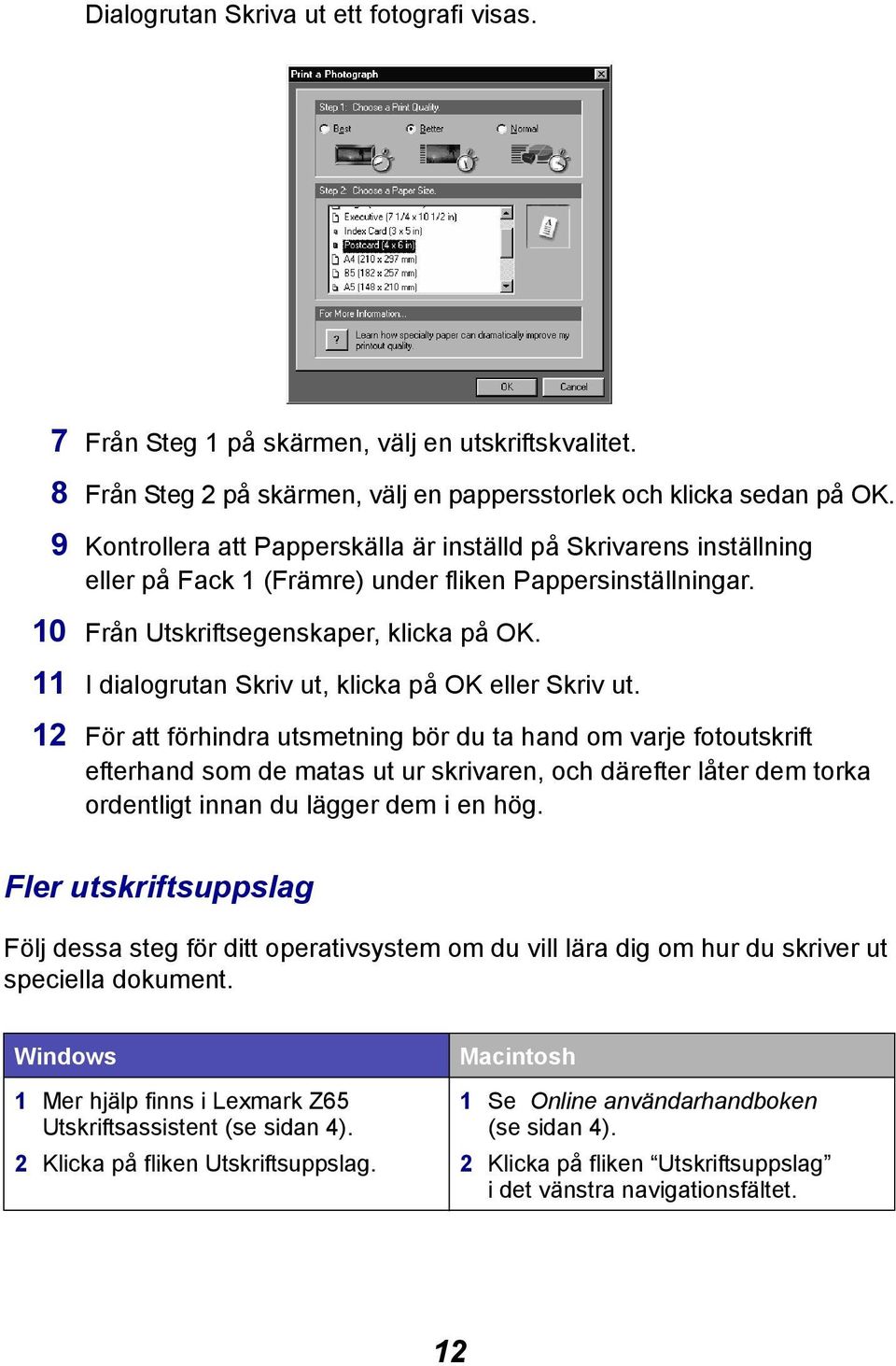 11 I dialogrutan Skriv ut, klicka på OK eller Skriv ut.