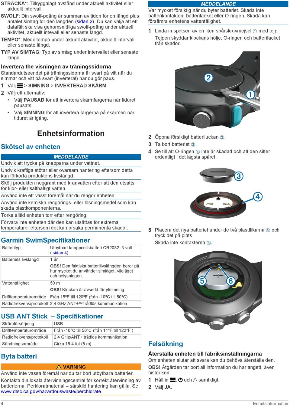 TEMPO*: Medeltempo under aktuell aktivitet, aktuellt intervall eller senaste längd. TYP AV SIMTAG: Typ av simtag under intervallet eller senaste längd.