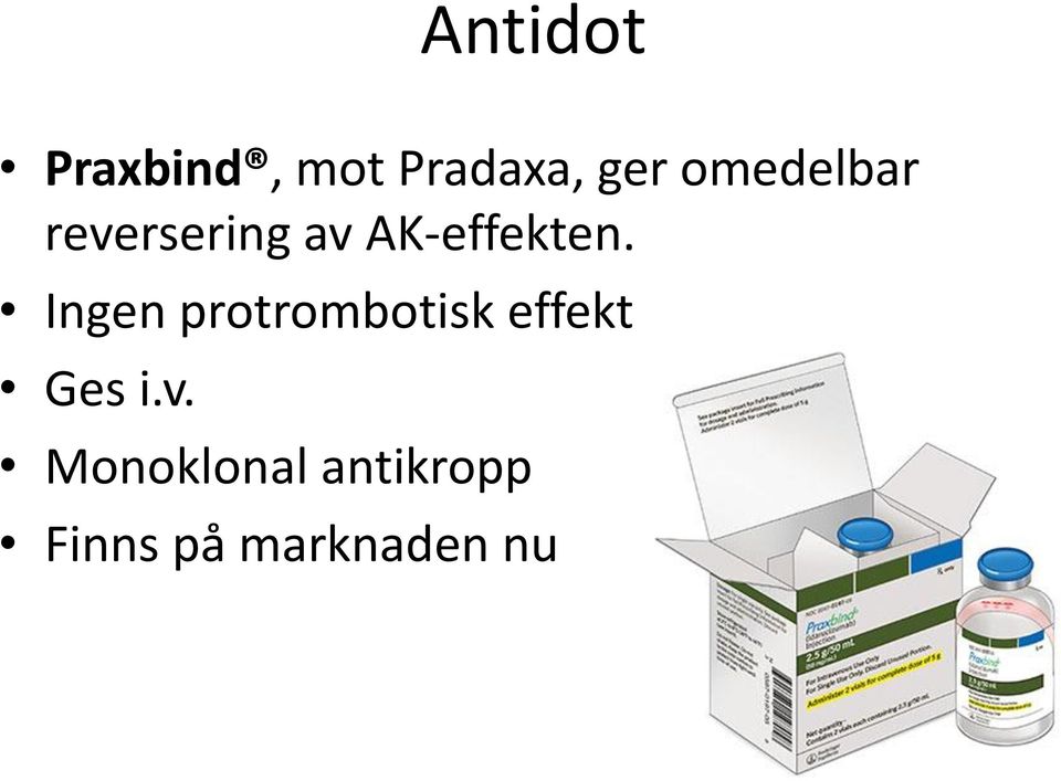 Ingen protrombotisk effekt Ges i.v.