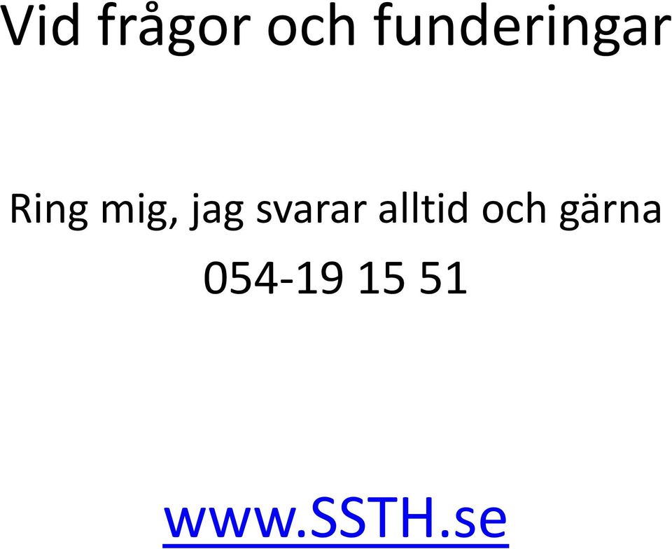 jag svarar alltid och