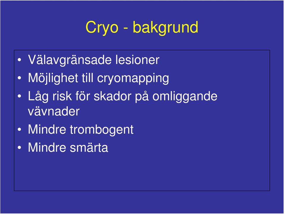 cryomapping Låg risk för skador på