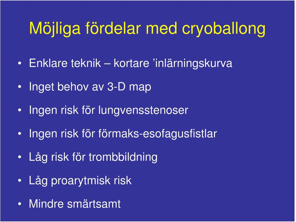 lungvensstenoser Ingen risk för förmaks-esofagusfistlar