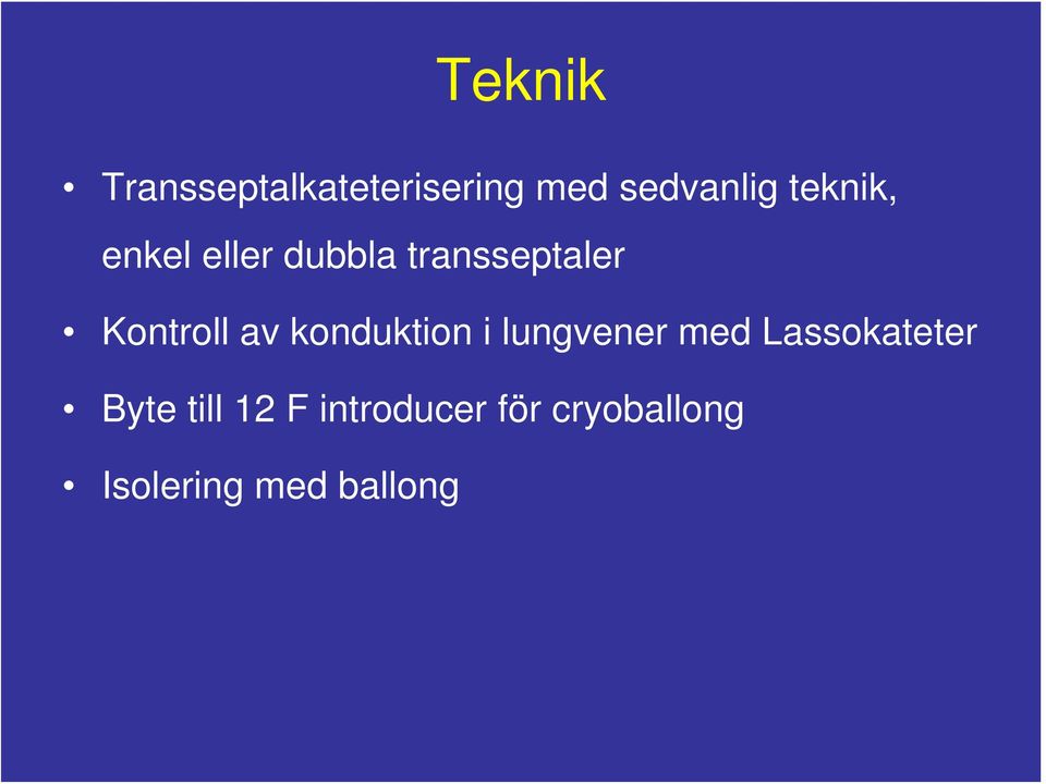 av konduktion i lungvener med Lassokateter Byte