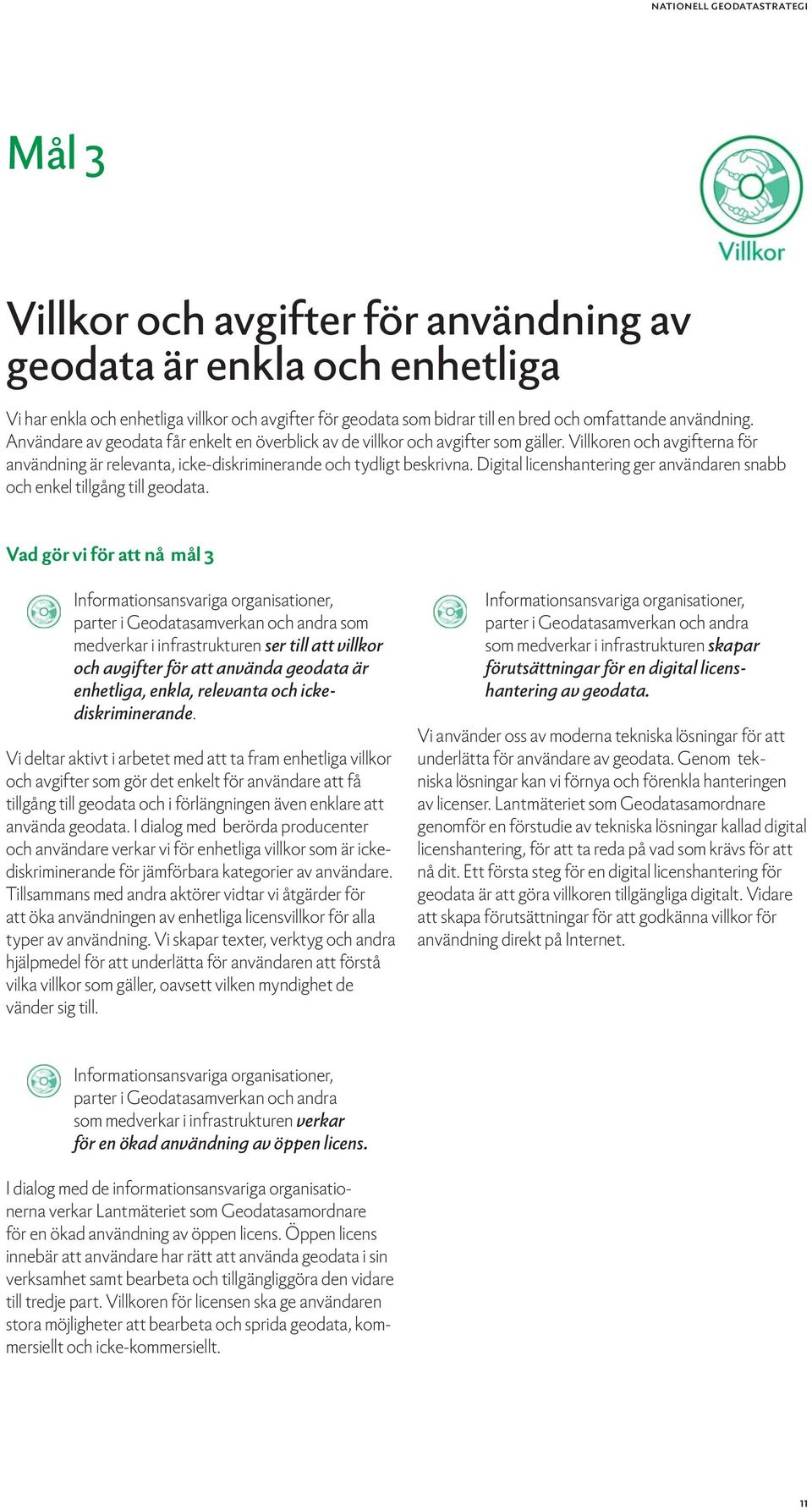 Digital licenshantering ger användaren snabb och enkel tillgång till geodata.