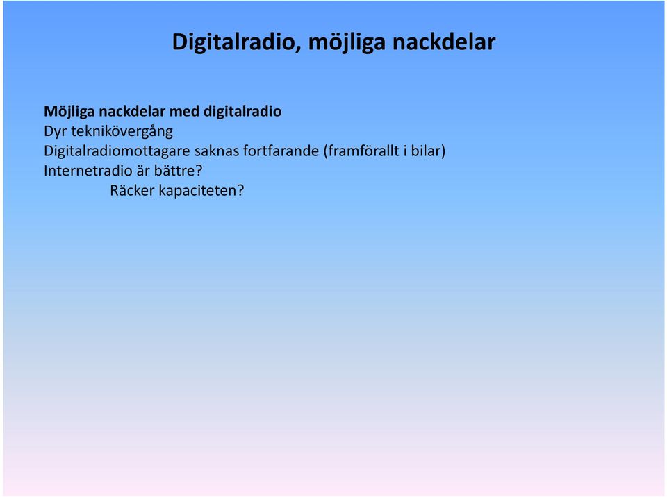 Digitalradiomottagare saknas fortfarande