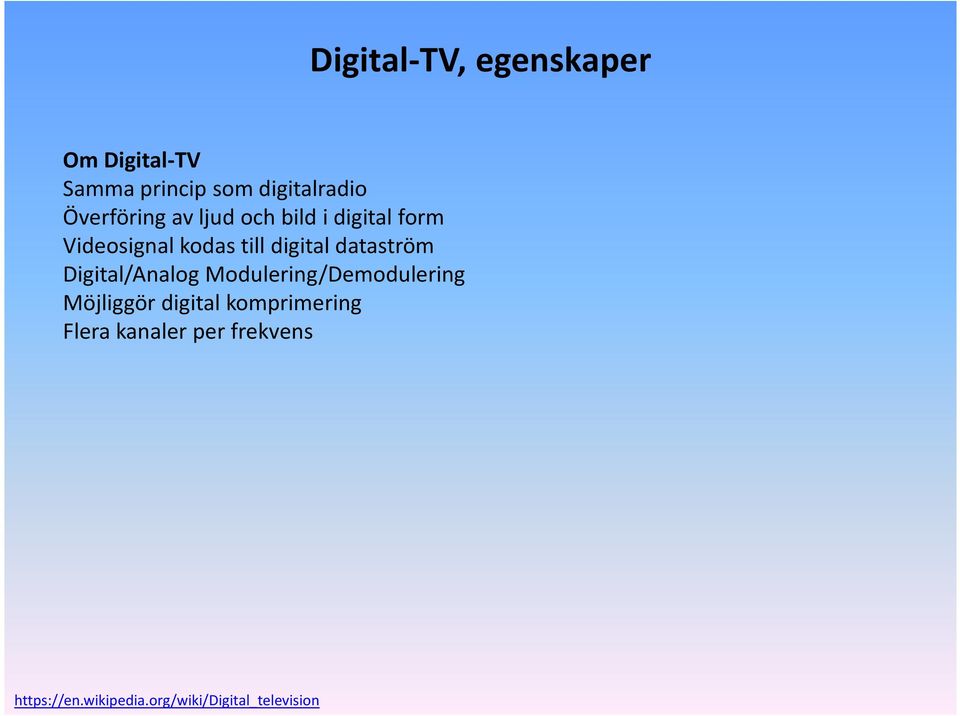 dataström Digital/Analog Modulering/Demodulering Möjliggör digital