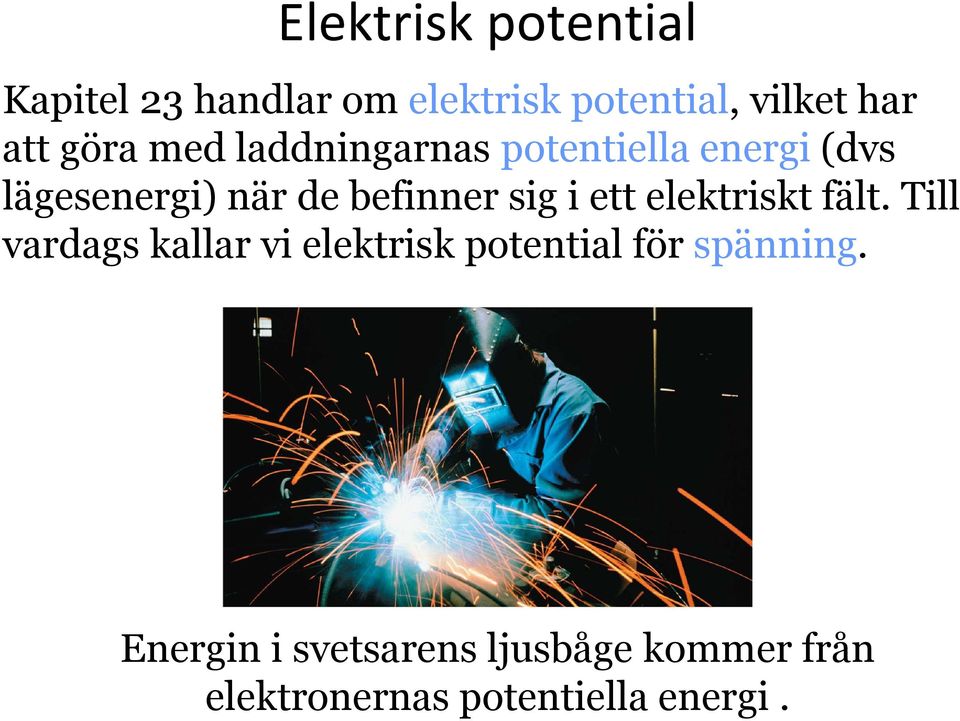 i ett elektiskt fält.