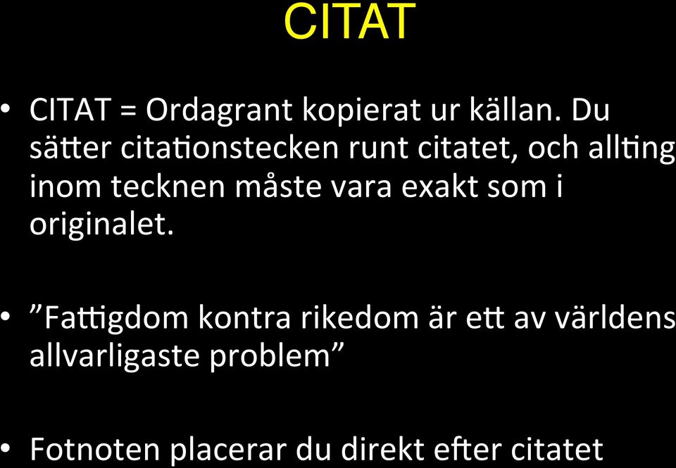 måste vara exakt som i originalet.