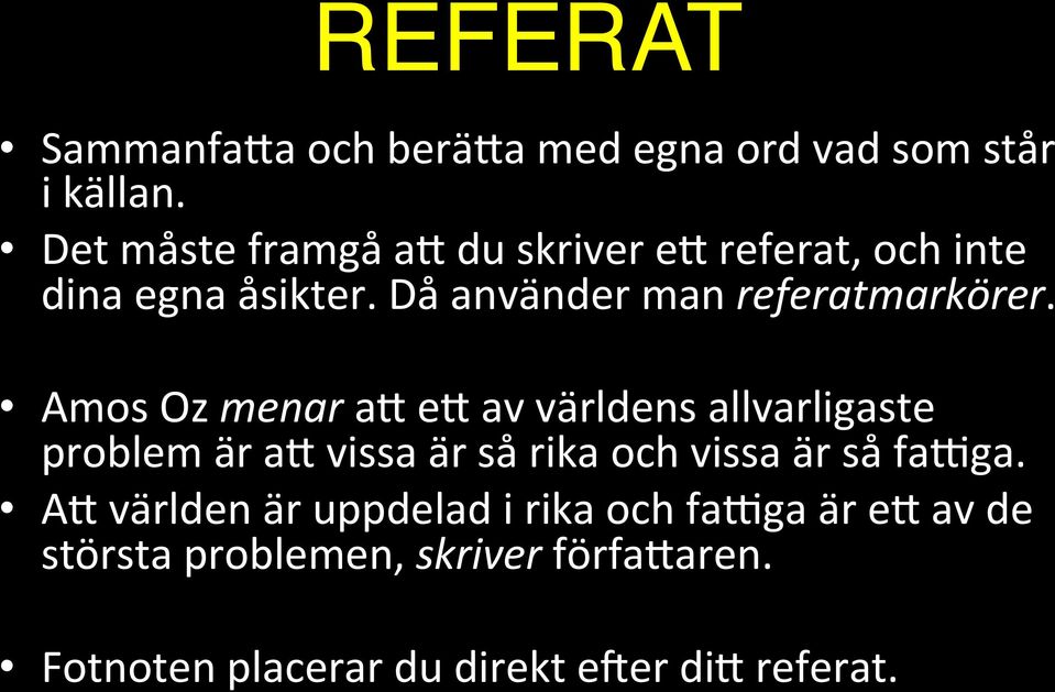 Då använder man referatmarkörer.