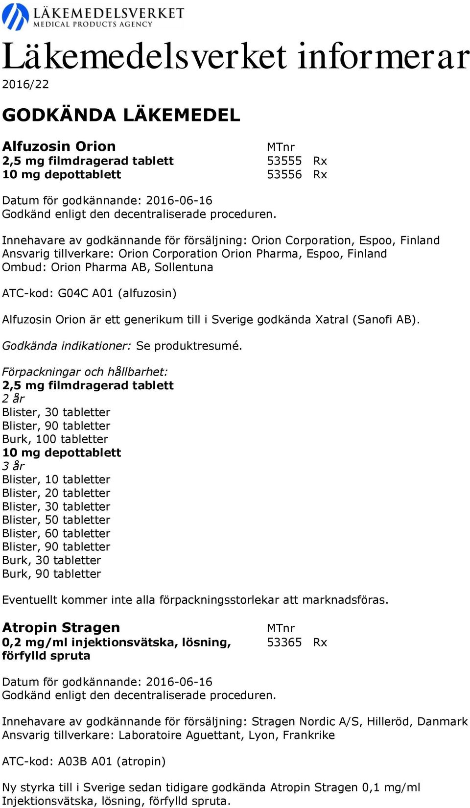 godkända Xatral (Sanofi AB).