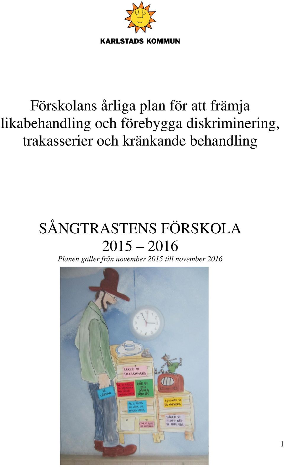 trakasserier och kränkande behandling SÅNGTRASTENS