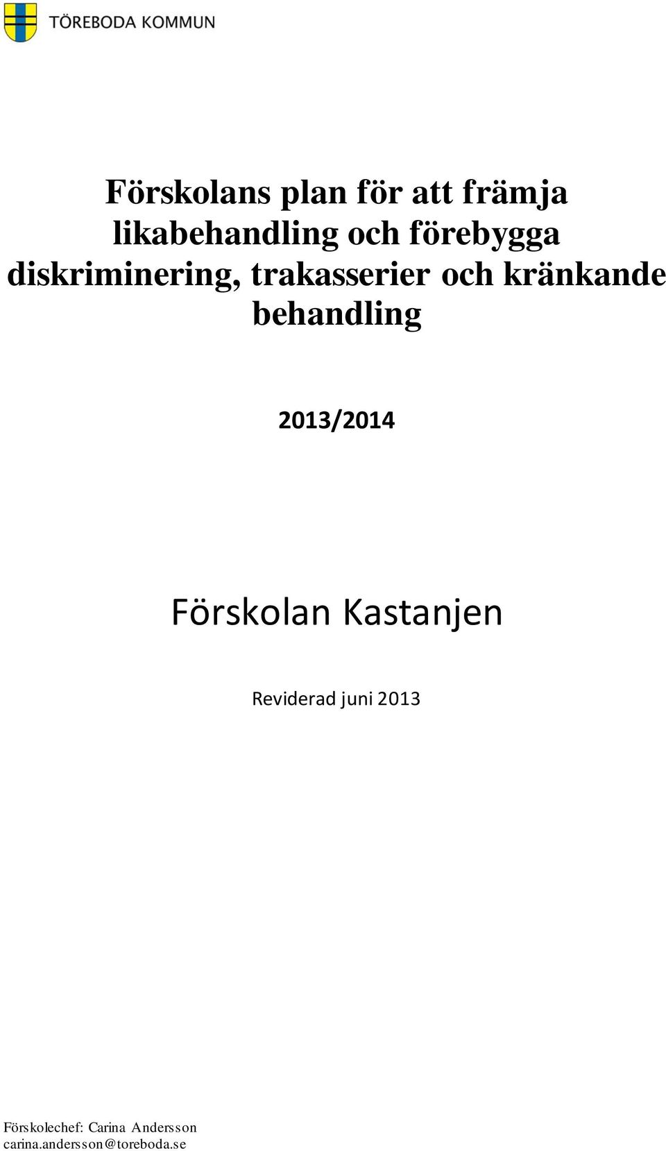 diskriminering, trakasserier och