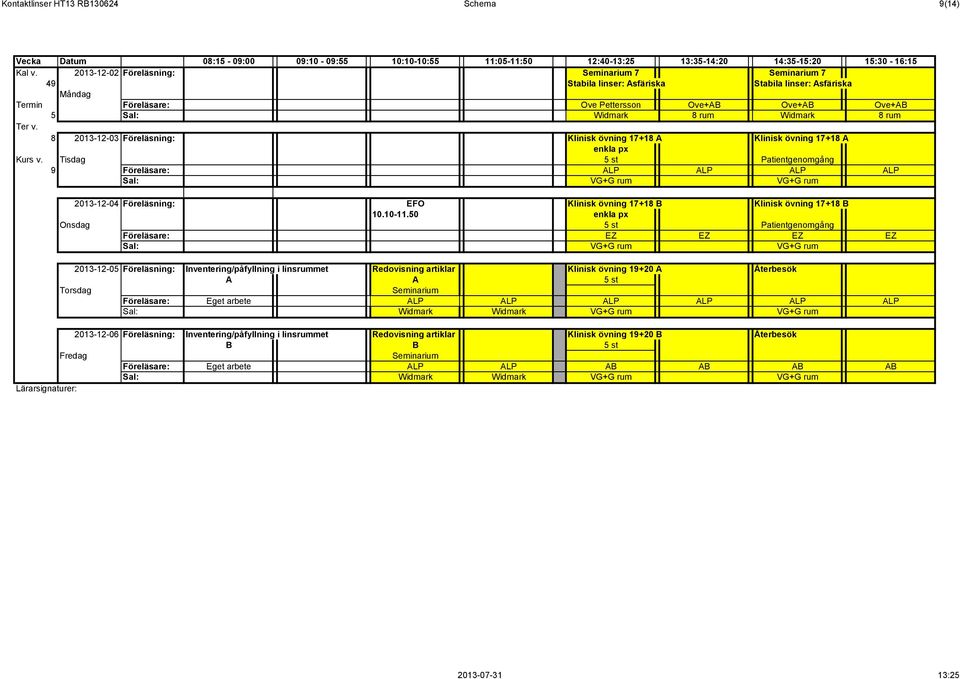 Klinisk övning 17+18 A Klinisk övning 17+18 A enkla px Kurs v.