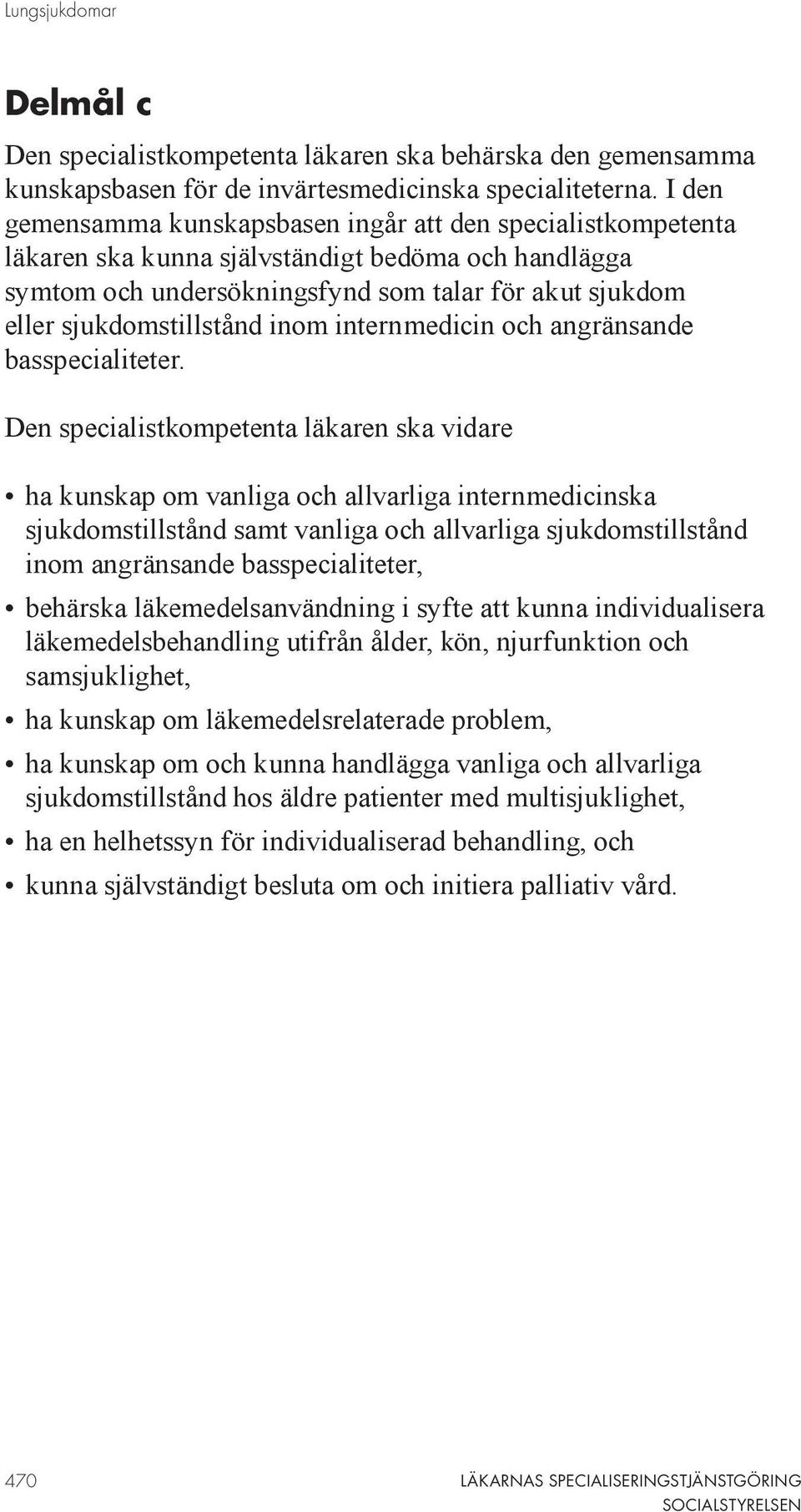 inom internmedicin och angränsande basspecialiteter.