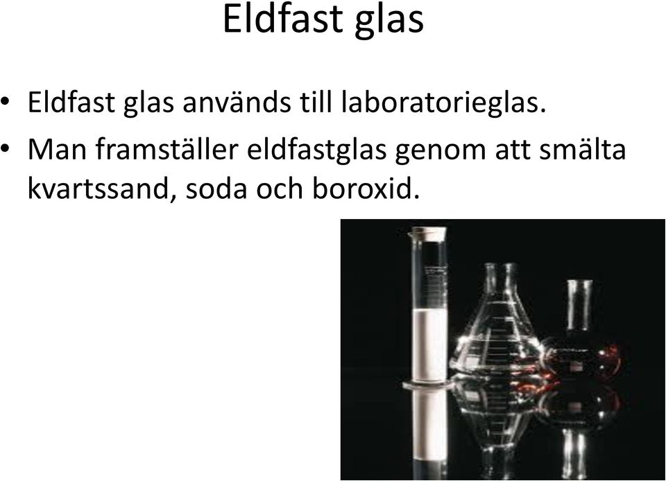 Man framställer eldfastglas