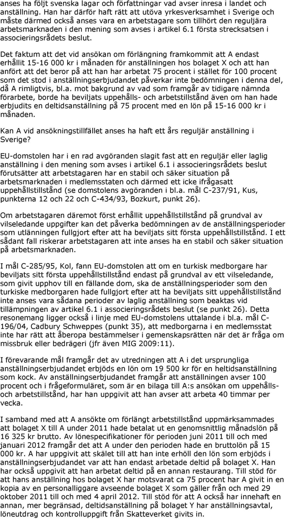 1 första strecksatsen i associeringsrådets beslut.