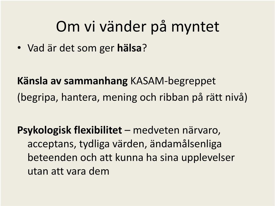 ribban på rätt nivå) Psykologisk flexibilitet medveten närvaro,