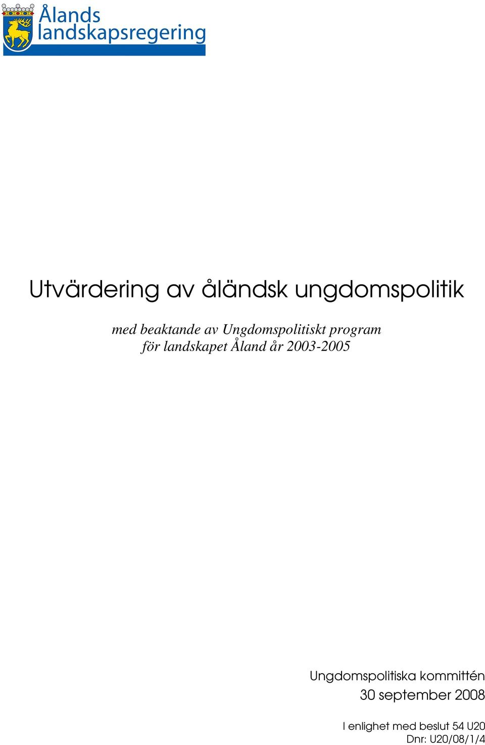 landskapet Åland år 2003-2005 Ungdomspolitiska