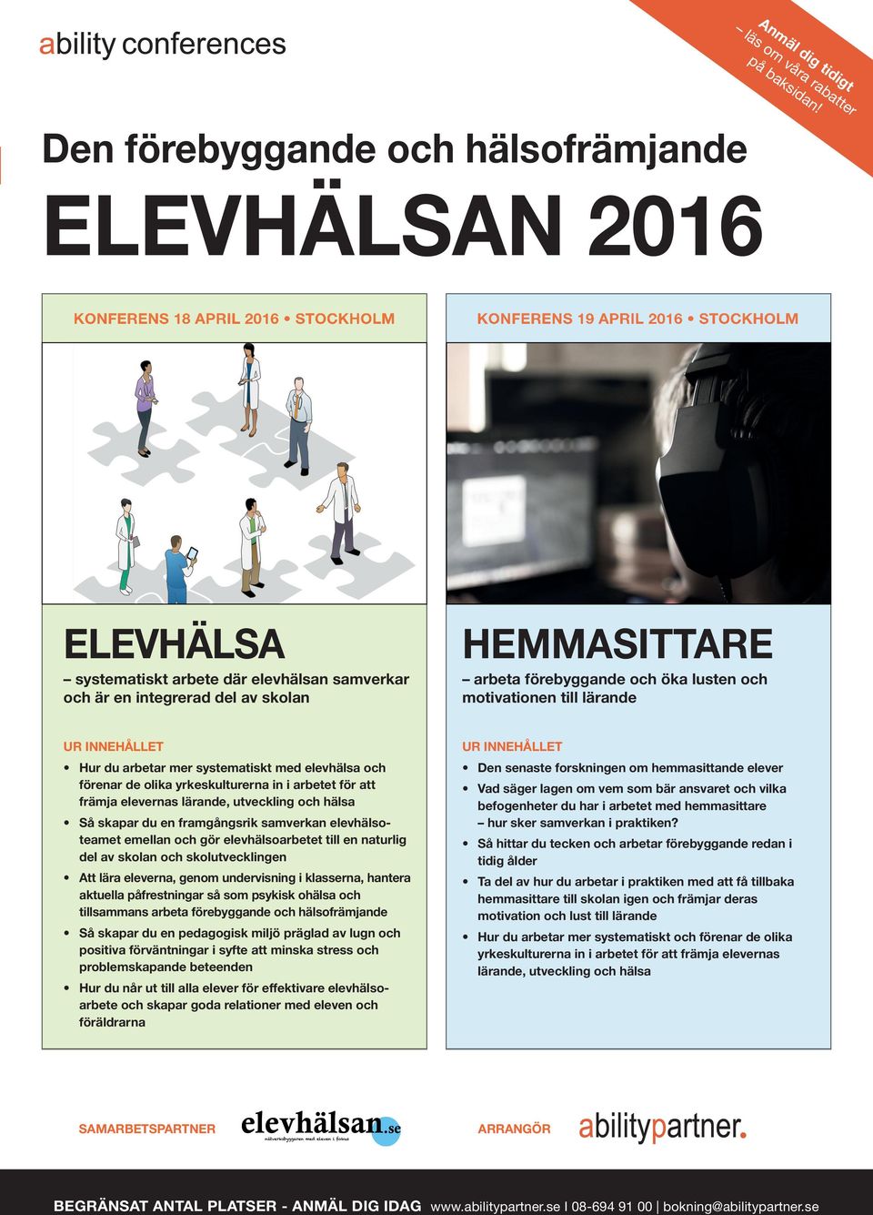 av skolan HEMMASITTARE arbeta förebyggande och öka lusten och motivationen till lärande UR INNEHÅLLET Hur du arbetar mer systematiskt med elevhälsa och förenar de olika yrkeskulturerna in i arbetet