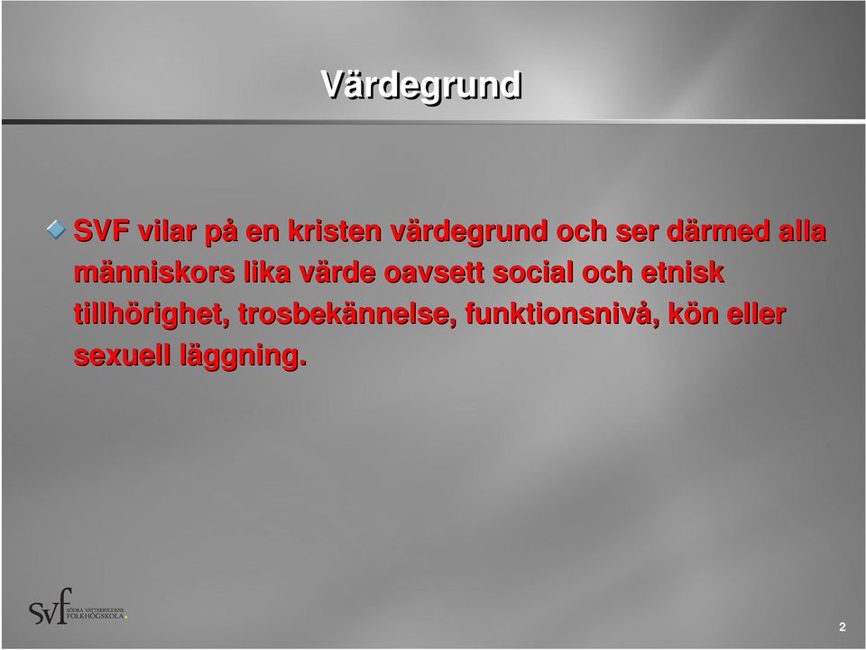oavsett social och etnisk tillhörighet,