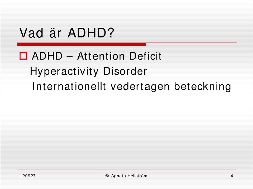 Hyperactivity Disorder