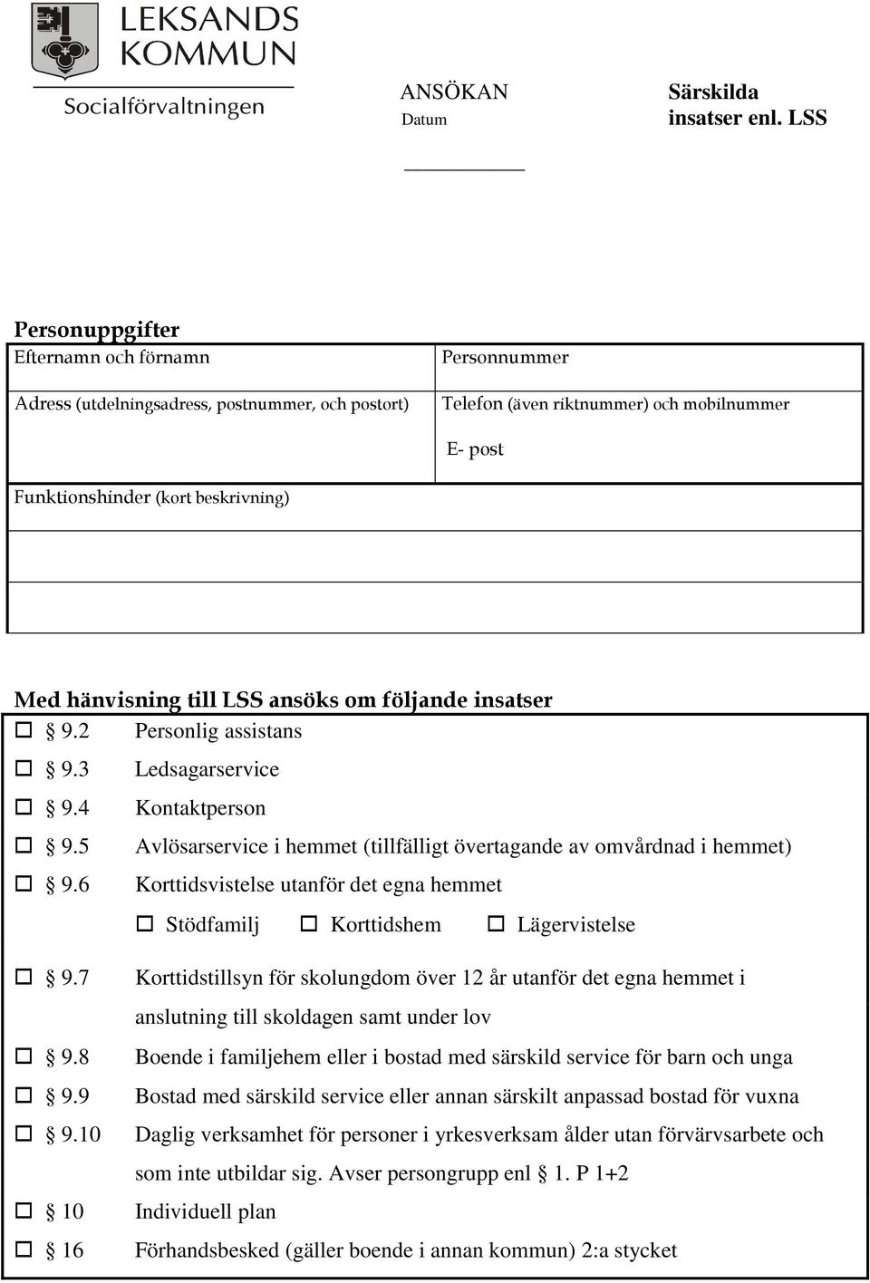 hänvisning till LSS ansöks om följande insatser 9.2 Personlig assistans 9.3 9.4 9.5 9.