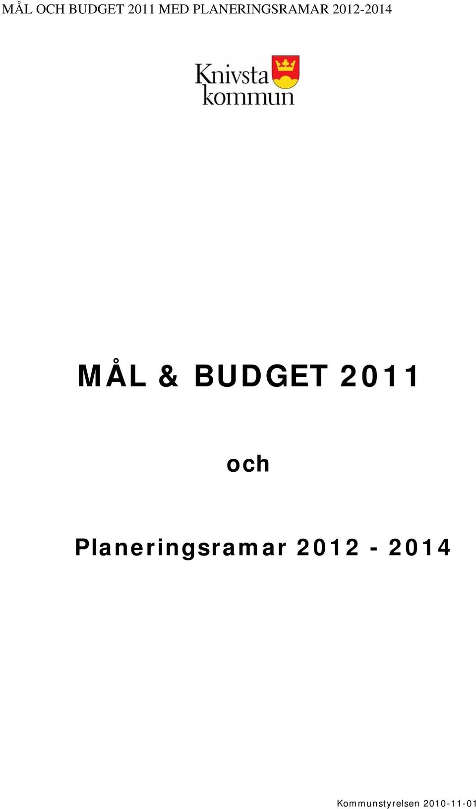 & BUDGET 2011 och