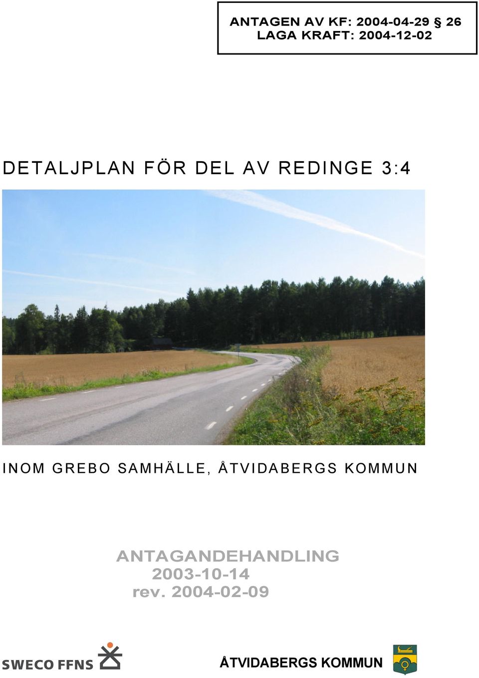 INOM GREBO SAMHÄLLE, ÅTVIDABERGS KOMMUN