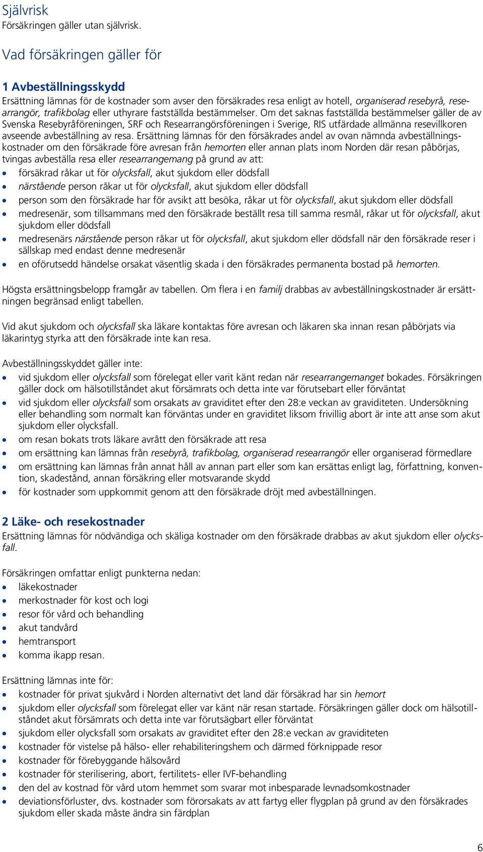 fastställda bestämmelser.