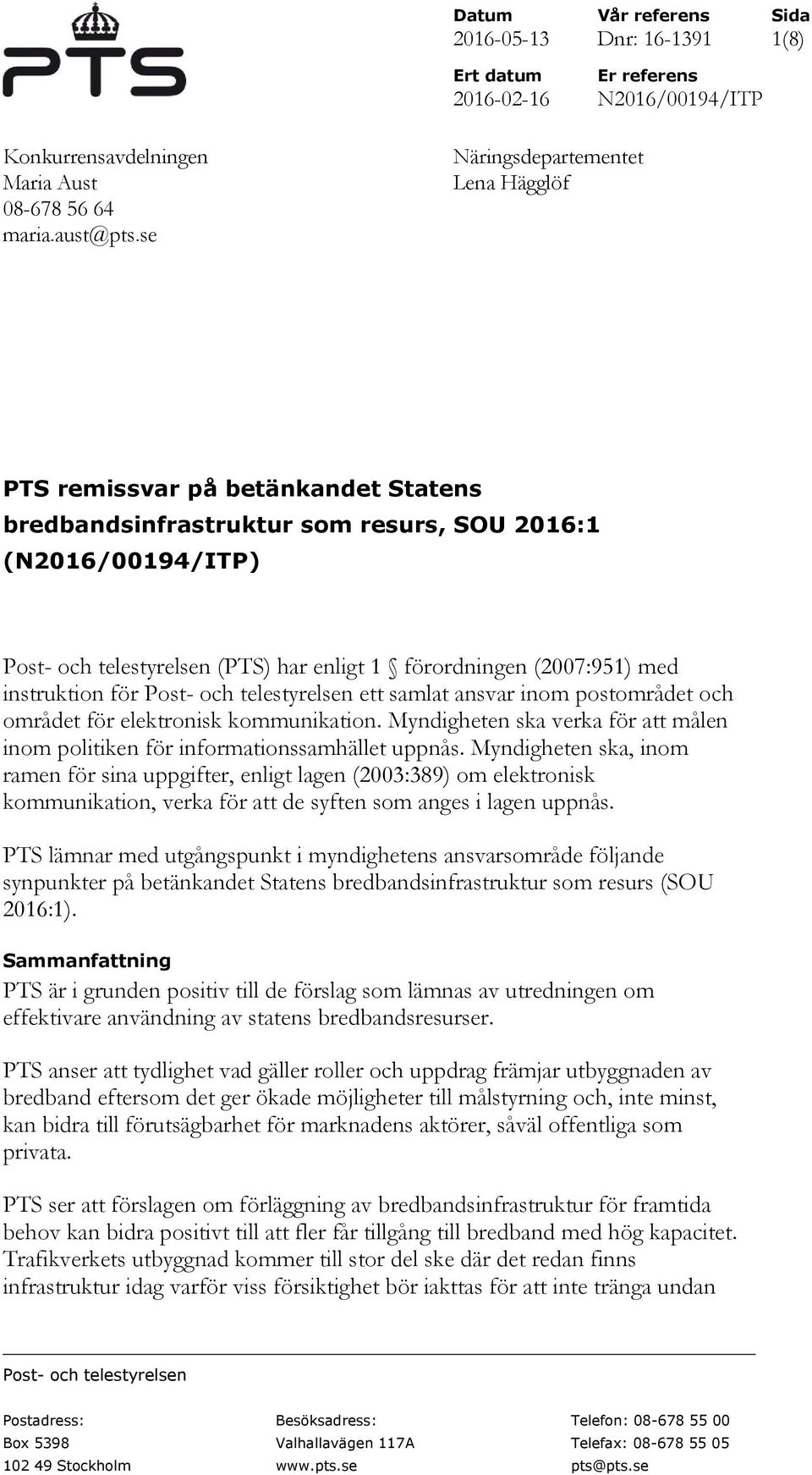 (2007:951) med instruktion för Post- och telestyrelsen ett samlat ansvar inom postområdet och området för elektronisk kommunikation.