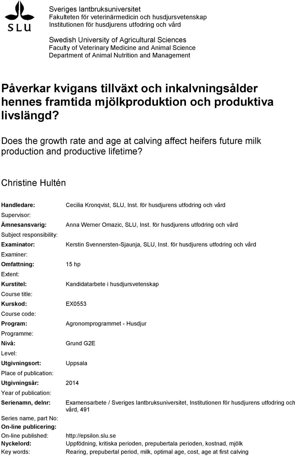 Does the growth rate and age at calving affect heifers future milk production and productive lifetime?