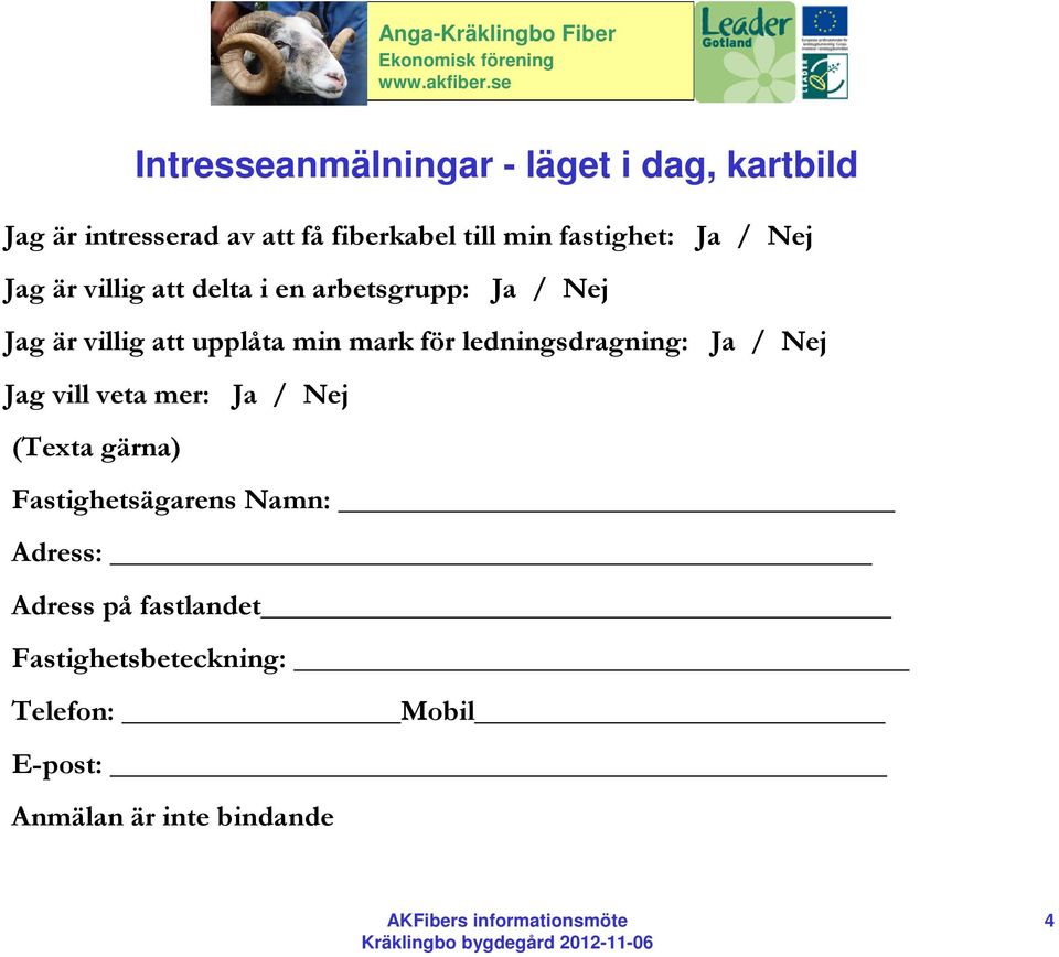 min mark för ledningsdragning: Ja / Nej Jag vill veta mer: Ja / Nej (Texta gärna)