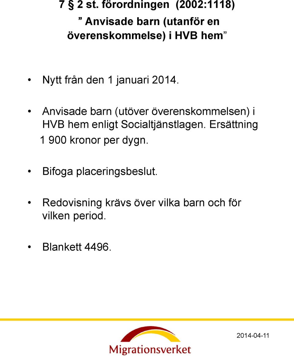 Nytt från den 1 januari 2014.