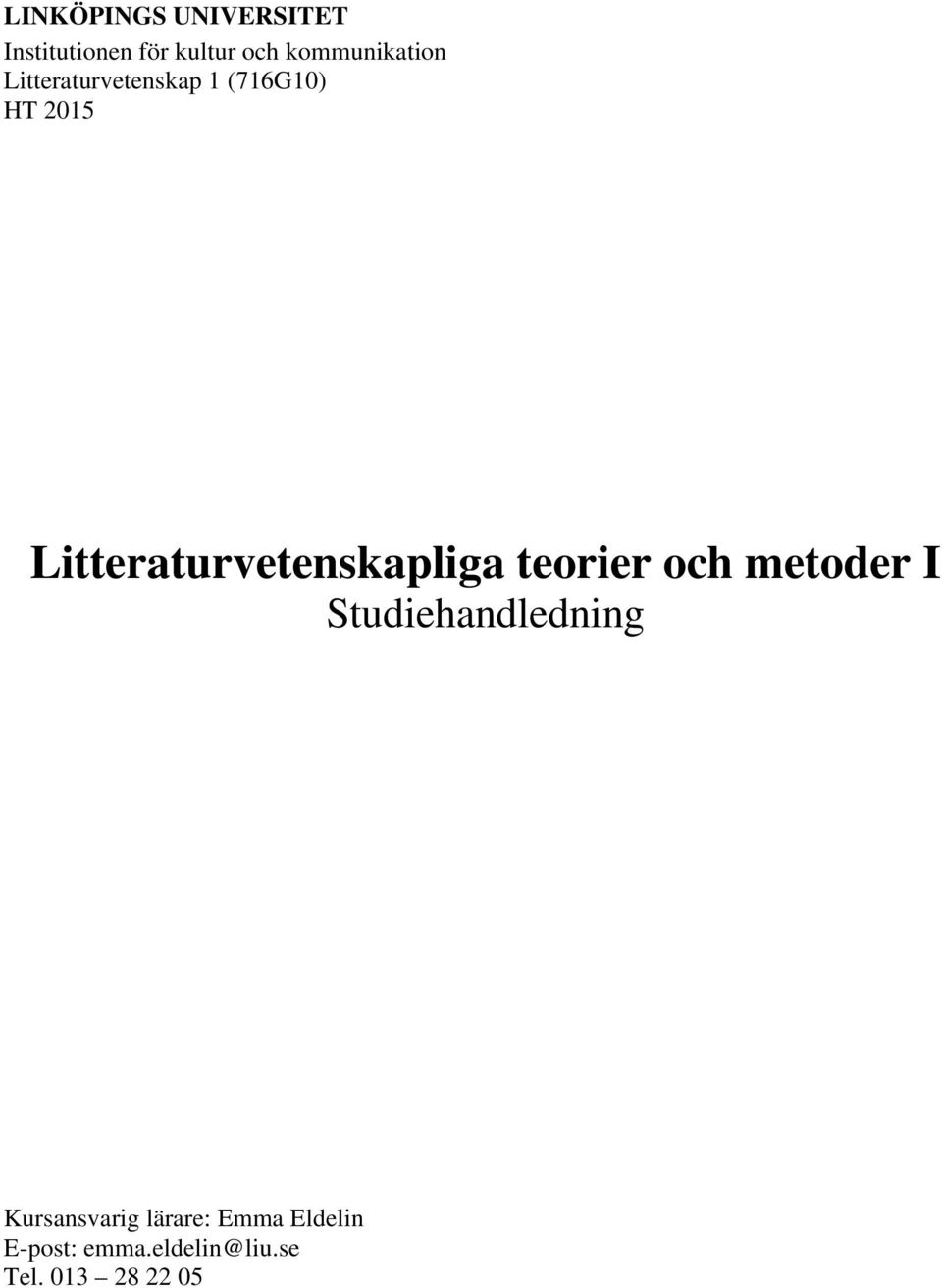 I Studiehandledning Kursansvarig lärare: